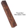 pen blank thuya burl n°3 stabilized